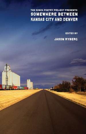 Somewhere Between Kansas City and Denver de Jason Ryberg