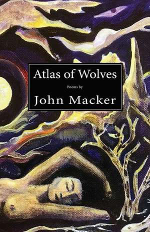 Atlas of Wolves de John Macker