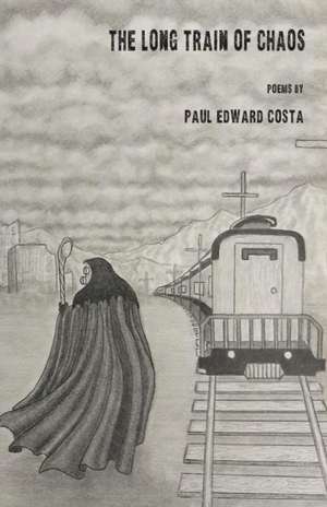 The Long Train of Chaos de Paul Edward Costa