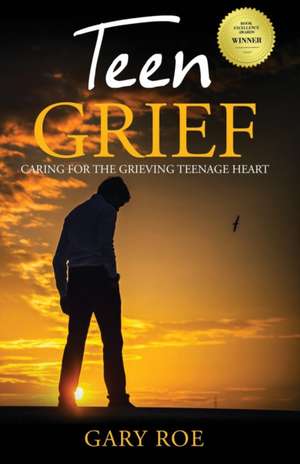 Teen Grief de Gary Roe