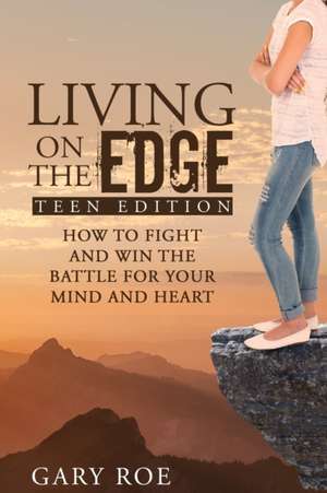 Living on the Edge de Gary Roe