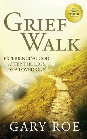 Grief Walk de Gary Roe