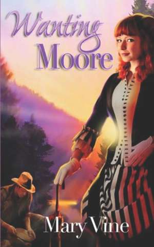 Wanting Moore de Mary Vine