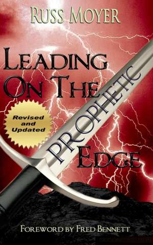 Leading on the Prophetic Edge de Russ Moyer