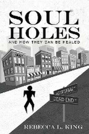 Soul Holes de Rebecca L King