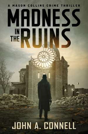 Madness in the Ruins de John A. Connell