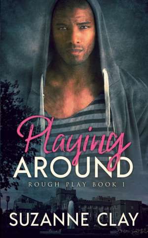 Playing Around de Suzanne Clay