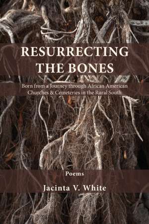 Resurrecting the Bones de Jacinta V. White