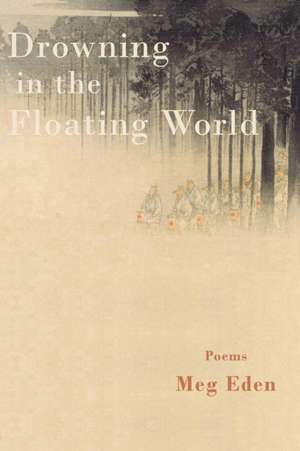 Drowning in the Floating World de Meg Eden