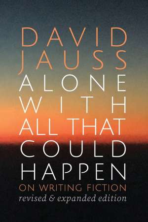 Alone with All That Could Happen de David Jauss