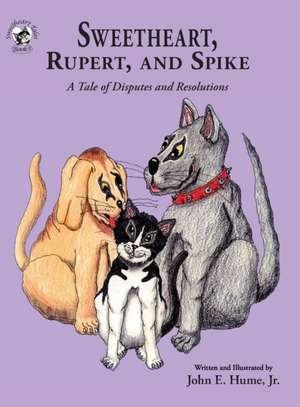 Sweetheart, Rupert, and Spike de John E. Hume Jr.