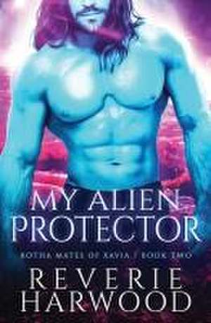 My Alien Protector de Reverie Harwood