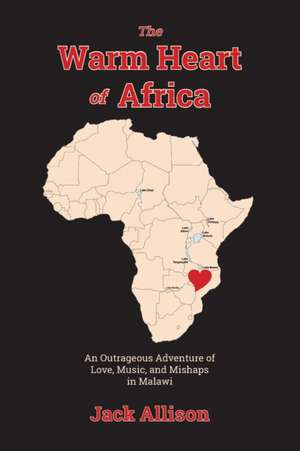 The Warm Heart of Africa de Jack Allison