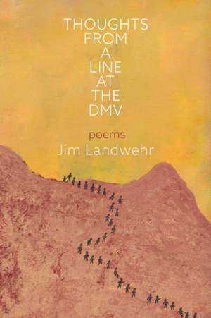 Thoughts from a Line at the DMV de Jim Landwehr