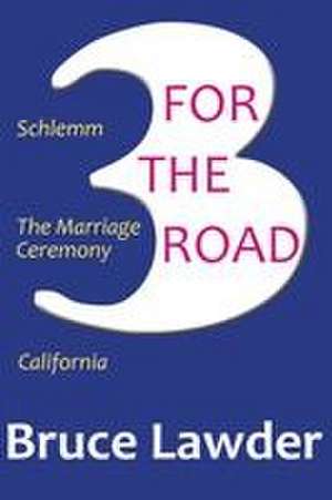 Three for the Road de Bruce Lawder