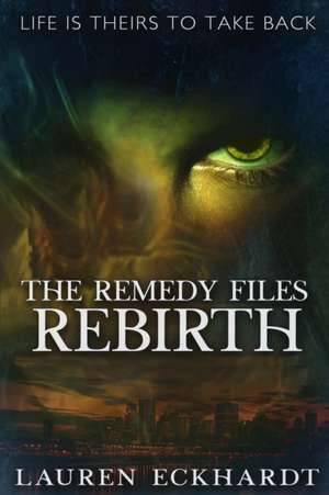 The Remedy Files de Lauren Eckhardt