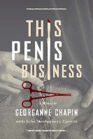 This Penis Business de Georganne Chapin