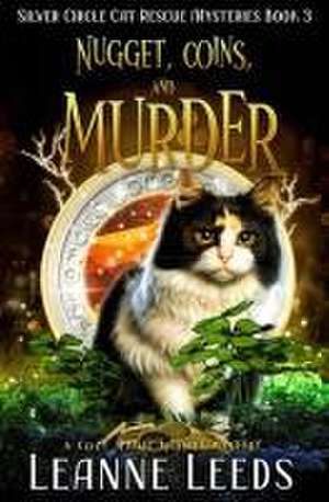 Nugget, Coins, and Murder: A Cozy Magic Midlife Mystery de Leanne Leeds