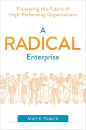 A Radical Enterprise de Matt K. Parker