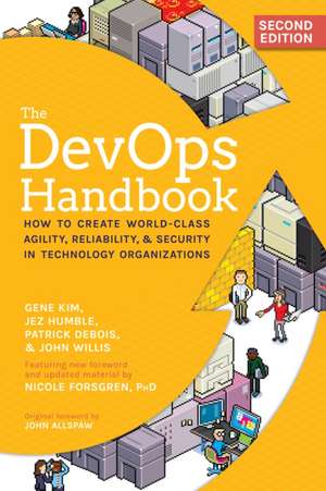 Devops Handbook: How to Create World-Class Agility, Reliability, & Security in Technology Organizations de Nicole Forsgren