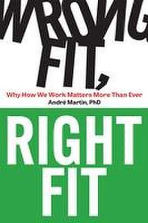 Wrong Fit, Right Fit de Andre Martin