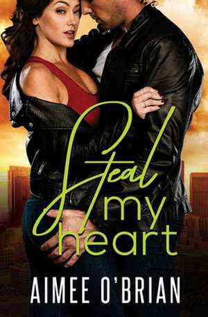 Steal My Heart de Aimee O'Brian