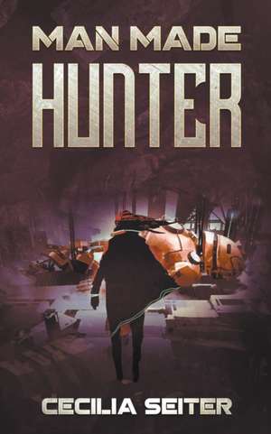 Man Made Hunter de Cecilia Seiter