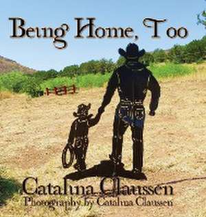 Being Home, Too de Catalina Claussen