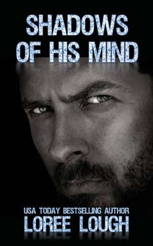 Shadows of His Mind de Loree Lough