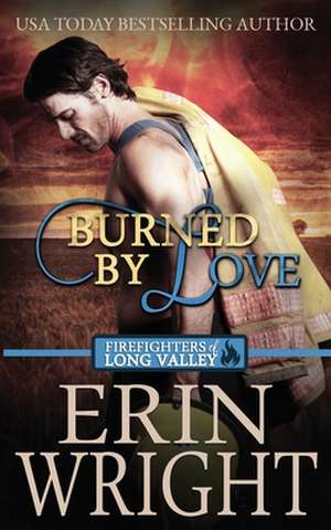 Burned by Love de Erin Wright