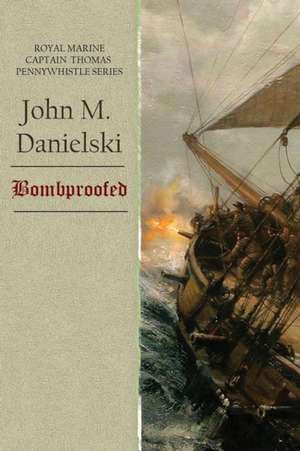 Bombproofed de John M Danielski