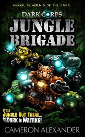 Jungle Brigade de Cameron Alexander