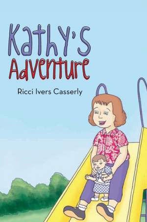 Kathy's Adventure de Ricci Ivers Casserly