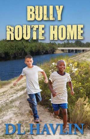 Bully Route Home de Dl Havlin