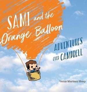 Sami and the Orange Balloon de Venus Martinez Sharp