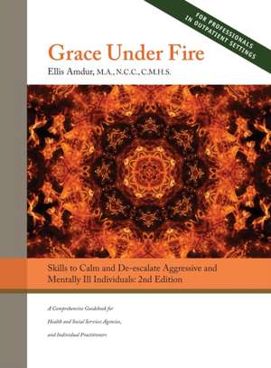 Grace Under Fire de Ellis Amdur