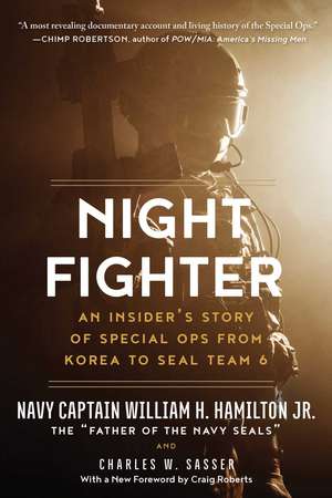 Night Fighter: An Insider's Story of Special Ops from Korea to SEAL Team 6 de William H. Hamilton