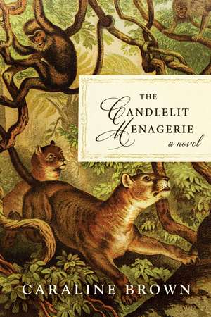 The Candlelit Menagerie: A Novel de Caraline Brown