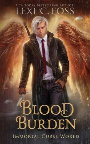 Blood Burden: A Dark Paranormal Romance de Lexi C. Foss