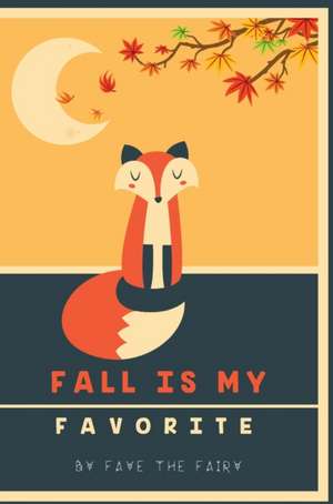 Fall Is My Favorite de Faye Livesey