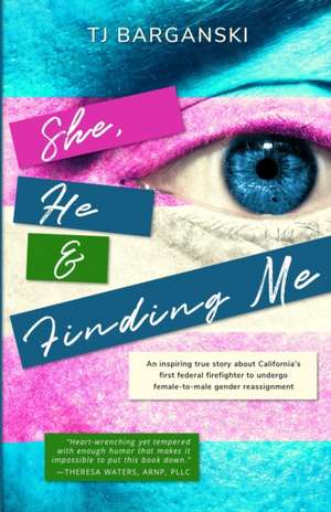 She, He & Finding Me de Tj Barganski