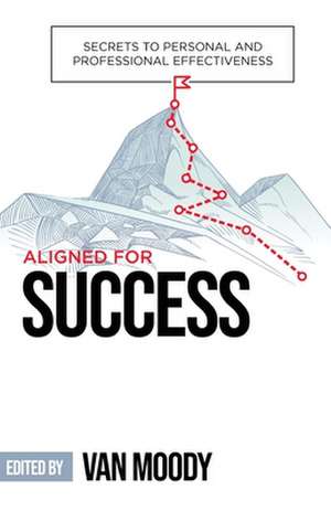 Aligned for Success de Van Moody