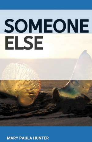 Someone Else de Mary Paula Hunter