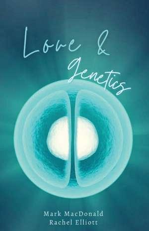 Love & Genetics de Mark Macdonald