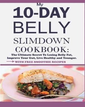 My 10-Day Belly Slim down Cookbook de Jesse William