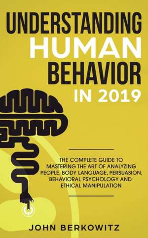 Understanding Human Behavior in 2019 de John Berkowitz