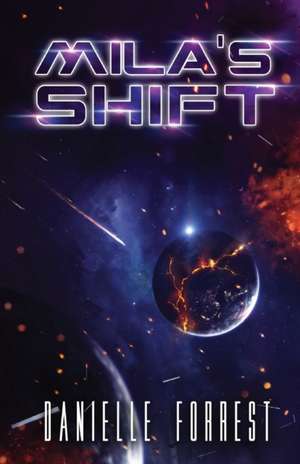 Mila's Shift de Danielle Forrest