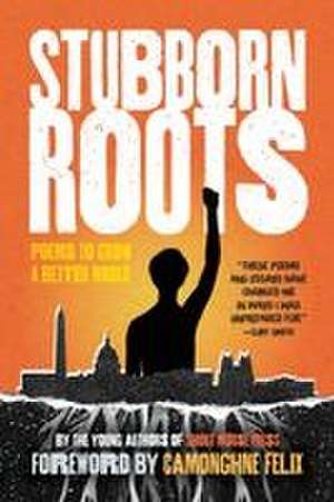 Stubborn Roots de Shout Mouse Press Young Writers