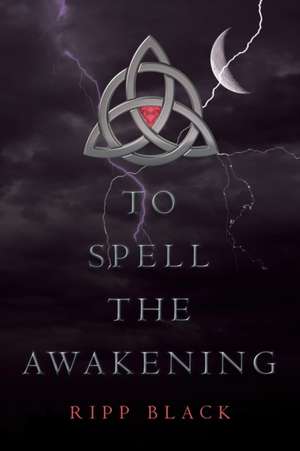 To Spell the Awakening de Ripp Black