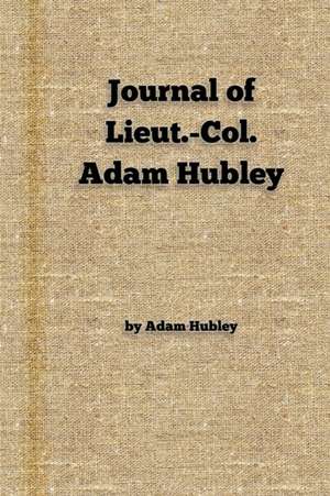 Journal of Lieut.-Col. Adam Hubley de New York History Review